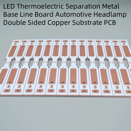 LED Thermoelectric Separation Metal Base Line Board Automotive Headlamp Double Sided Copper Substrate PCB 
